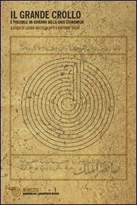 Il grande crollo. È possibile un governo della crisi economica?  - Libro Mimesis 2010, Quaderni del laboratorio Kelsen | Libraccio.it