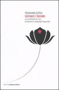 Sufismo e taoismo - Toshihiko Izutsu - Libro Mimesis 2010, Pensieri d'Oriente | Libraccio.it
