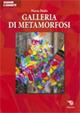 Galleria di metamorfosi - Maria Dedò - Libro Mimesis 2010, Quaderni a quadretti | Libraccio.it