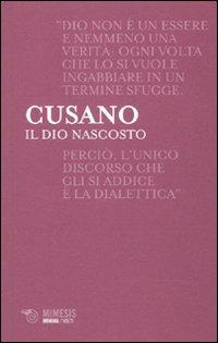 Il dio nascosto - Niccolò Cusano - Libro Mimesis 2010, Minima / Volti | Libraccio.it