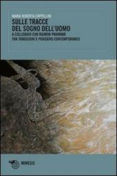 Sulle tracce del sogno dell'uomo. A colloquio con Raimon Panikkar tra tradizione e pensiero contemporaneo