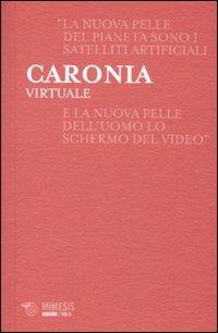 Virtuale - Antonio Caronia - Libro Mimesis 2010, Minima / Volti | Libraccio.it