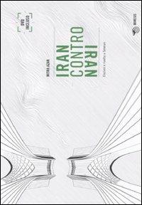 Iran contro Iran. Elezioni e rivolta a Teheran - Mitra Azar - Libro Mimesis 2010, Mimesis | Libraccio.it