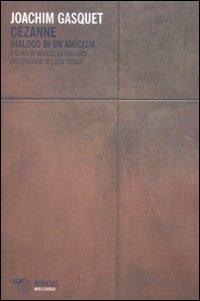 Cézanne. Dialogo di un'amicizia - Joachim Gasquet - Libro Mimesis 2010, Arte e critica | Libraccio.it