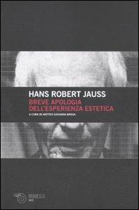 Breve apologia dell'esperienza estetica - Hans R. Jauss - Libro Mimesis 2010, Volti | Libraccio.it