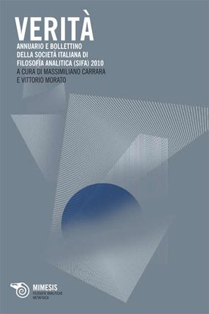 Verità. Annuario e bollettino della Società italiana per la filosofia analitica 2010  - Libro Mimesis 2010, Filosofie analitiche. Linguaggio | Libraccio.it