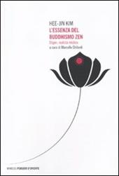 L'essenza del buddhismo zen. Dogen, realista mistico