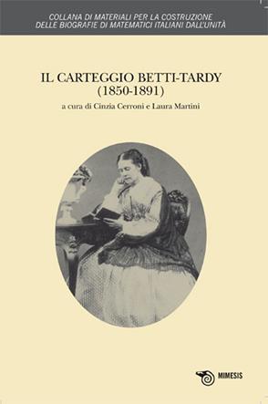 Il carteggio Betti-Tardy (1850-1891)  - Libro Mimesis 2010, Materiali per costruzione. Biografie | Libraccio.it