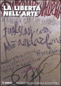 La libertà nell'arte  - Libro Mimesis 2010 | Libraccio.it