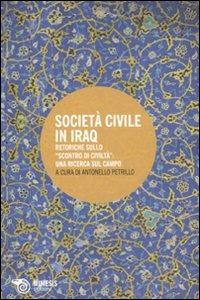 Società civile in Iraq. Retoriche sullo «scontro di civiltà»: una ricerca sul campo  - Libro Mimesis 2010, Eterotopie | Libraccio.it