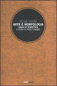 Arte e morfologia. Saggi di semiotica - René Thom - Libro Mimesis 2011, Mimesis Insegne | Libraccio.it