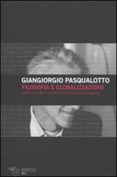 Filosofia e globalizzazione. Intercultura e identità tra Oriente e Occidente