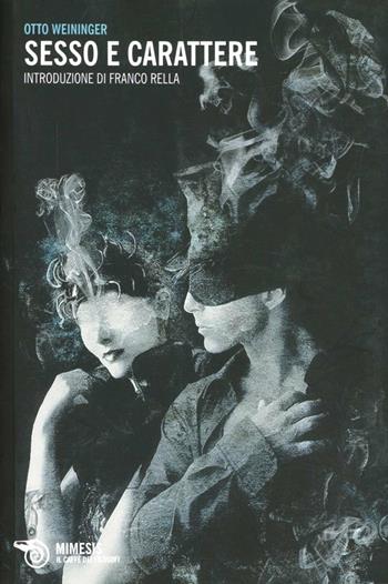 Sesso e carattere - Otto Weininger - Libro Mimesis 2012, Il caffè dei filosofi | Libraccio.it