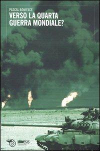 Verso la quarta guerra mondiale? - Pascal Boniface - Libro Mimesis 2011, Eterotopie | Libraccio.it