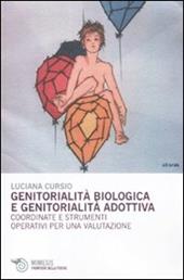 Genitorialità biologica e genitorialità adottiva. Coordinate e strumenti operativi per una valutazione