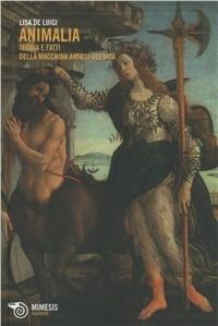 Animalia. Teoria e fatti della macchina antropogenica - Lisa De Luigi - Libro Mimesis 2012 | Libraccio.it