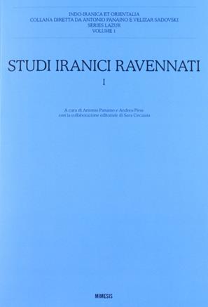 Studi iranici ravennati. Vol. 1  - Libro Mimesis 2012, Indo-iranica et orientalia. Series Lazur | Libraccio.it