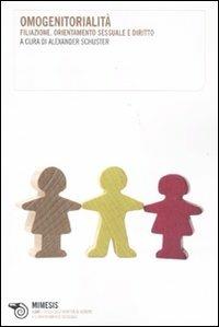Omogenitorialità. Filiazione, orientamento sessuale e diritto  - Libro Mimesis 2011, LGBT. Studi sull'identità di genere e l'orientamento sessuale | Libraccio.it