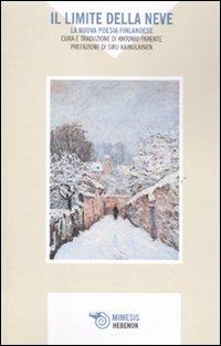 Il limite della neve. La nuova poesia finlandese  - Libro Mimesis 2011, Hebenon | Libraccio.it