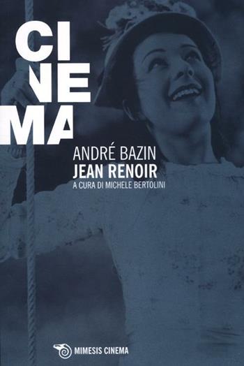 Jean Renoir - André Bazin - Libro Mimesis 2012, Mimesis-Cinema | Libraccio.it