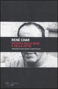 Ricerca della base e della vetta - René Char - Libro Mimesis 2011, Volti | Libraccio.it