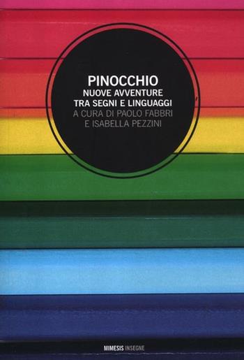Pinocchio. Nuove avventure tra segni e linguaggi  - Libro Mimesis 2012, Mimesis Insegne | Libraccio.it