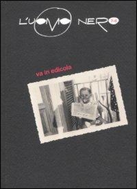 L' uomo nero. Materiali per una storia delle arti della modernità. Nuova serie. Vol. 7-8  - Libro Mimesis 2011 | Libraccio.it