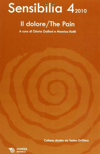 Sensibilia. Ediz. bilingue. Vol. 4: Il dolore-The pain  - Libro Mimesis 2011 | Libraccio.it