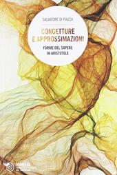 Congetture e approssimazione. Forme del sapere in Aristotele
