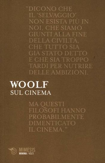 Sul cinema - Virginia Woolf - Libro Mimesis 2012, Minima / Volti | Libraccio.it
