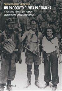 Un racconto di vita partigiana. Il ventennio fascista e la vicenda del partigiano Emilio Bacio Capuzzo - Fabrizio Cracolici, Laura Tussi - Libro Mimesis 2012 | Libraccio.it