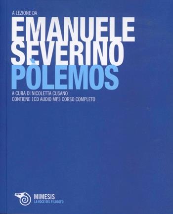 Pólemos. Con CD Audio formato MP3 - Emanuele Severino - Libro Mimesis 2012, Voce del filosofo | Libraccio.it