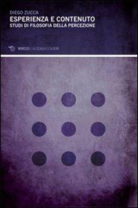 Esperienza e contenuto. Studi di filosofia della percezione - Diego Zucca - Libro Mimesis 2012, La scala e l'album | Libraccio.it