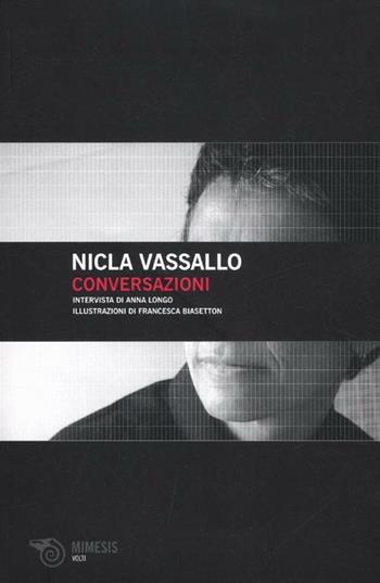Conversazioni - Nicla Vassallo, Anna Longo - Libro Mimesis 2012, Volti | Libraccio.it