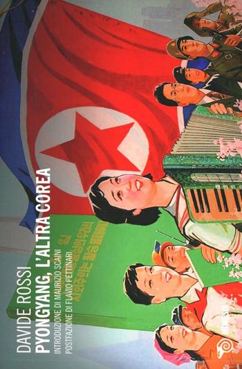 Pyongyang, l'altra Corea - Davide Rossi - Libro Mimesis 2012, Mimesis | Libraccio.it