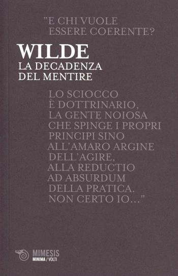 La decadenza del mentire - Oscar Wilde - Libro Mimesis 2013, Minima / Volti | Libraccio.it