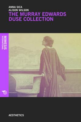 The Murray Edwards Duse collection - Anna Sica, Alison Wilson - Libro Mimesis 2012, Eterotopie | Libraccio.it