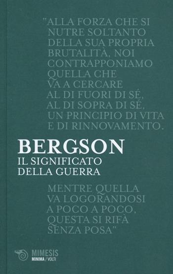 Il significato della guerra - Henri Bergson - Libro Mimesis 2013, Volti | Libraccio.it