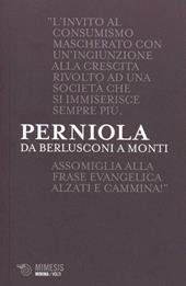 Da Berlusconi a Monti. Disaccordi imperfetti