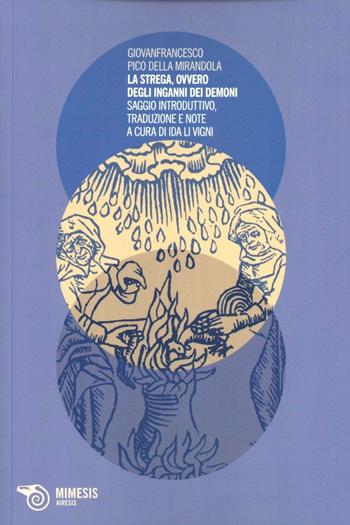 La strega, ovvero degli inganni dei demoni - Gianfrancesco Pico della Mirandola - Libro Mimesis 2012, Airesis | Libraccio.it