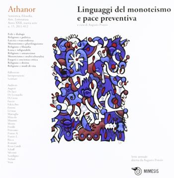 Athanor (2012). Vol. 15: Linguaggi del monoteismo e pace preventiva  - Libro Mimesis 2012 | Libraccio.it