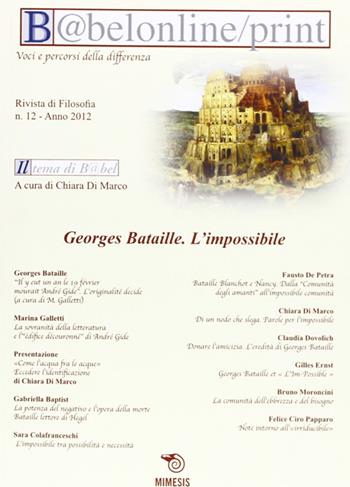 Babelonline print. Vol. 12: Georges Bataille. L'impossibile  - Libro Mimesis 2012 | Libraccio.it