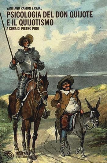 Psicologia del Don Quijote e del quijotismo - Santiago Ramon Y Cajal - Libro Mimesis 2013, Il caffè dei filosofi | Libraccio.it