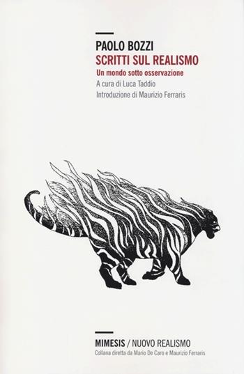 Scritti sul realismo. Un mondo sotto osservazione - Paolo Bozzi - Libro Mimesis 2013, Nuovo Realismo | Libraccio.it