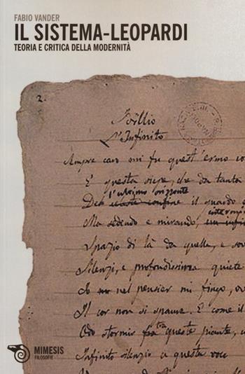 Il sistema-Leopardi. Teoria e critica della modernità - Fabio Vander - Libro Mimesis 2013, Filosofie | Libraccio.it