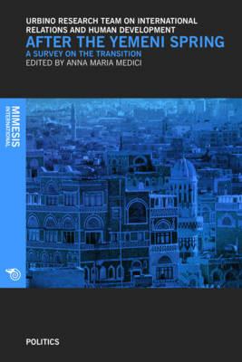 After the Yemeni Spring. A survey on the transition  - Libro Mimesis 2014 | Libraccio.it