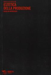 Estetica della produzione. Saggi da Heidegger