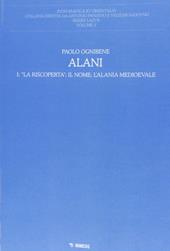 Alani. Vol. 1: La riscoperta, il nome, l'Alania medioevale