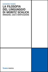 La Filosofia del linguaggio di Moritz Schlick. Immagine, uso e verificazione