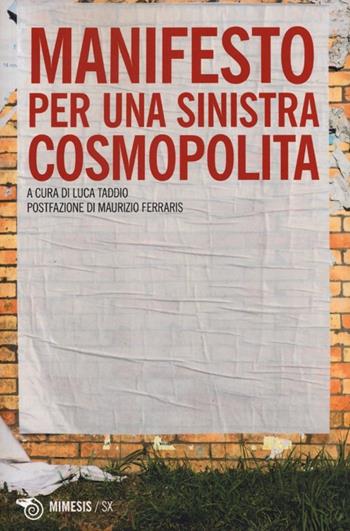 Manifesto per una sinistra cosmopolita  - Libro Mimesis 2013, SX | Libraccio.it